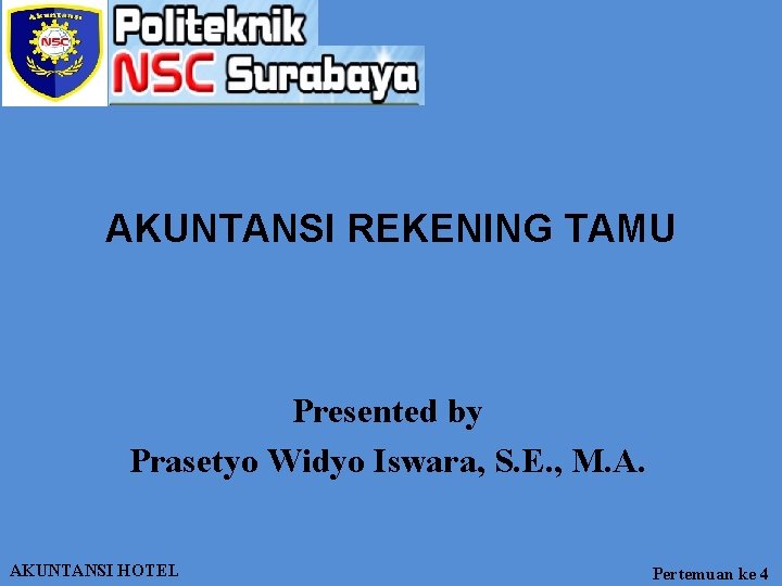 AKUNTANSI REKENING TAMU Presented by Prasetyo Widyo Iswara, S. E. , M. A. AKUNTANSI