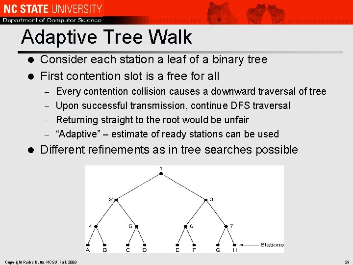 Adaptive Tree Walk Consider each station a leaf of a binary tree l First