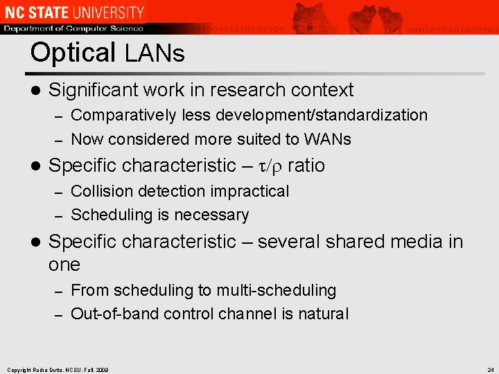 Optical LANs l Significant work in research context Comparatively less development/standardization – Now considered
