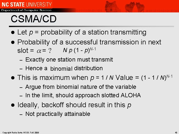 CSMA/CD Let p = probability of a station transmitting l Probability of a successful