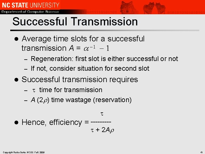Successful Transmission l Average time slots for a successful transmission A = a -1