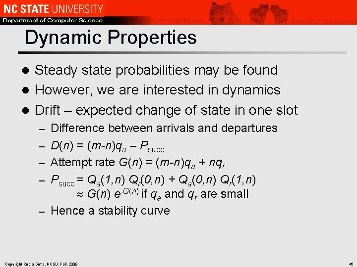 Dynamic Properties Steady state probabilities may be found l However, we are interested in