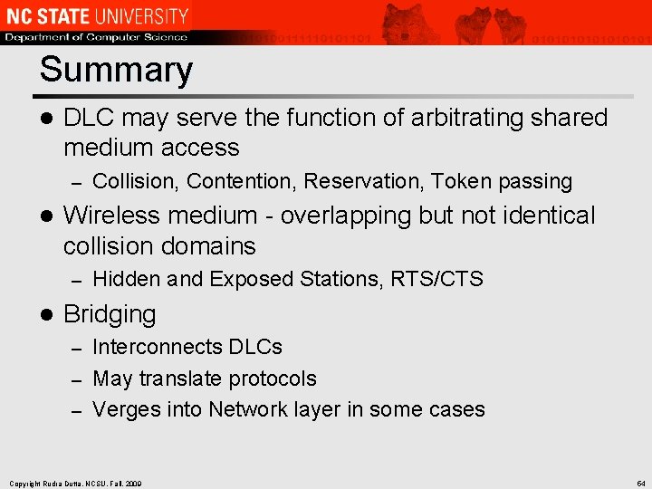 Summary l DLC may serve the function of arbitrating shared medium access – l
