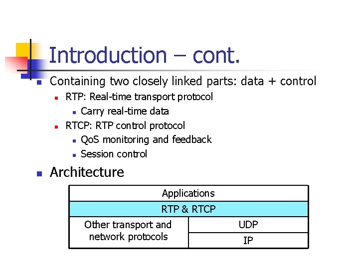 Introduction – cont. n Containing two closely linked parts: data + control n n