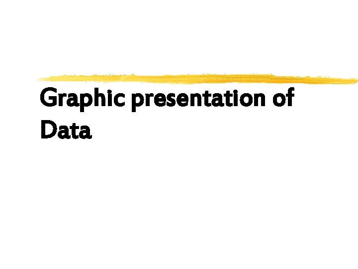 Graphic presentation of Data 