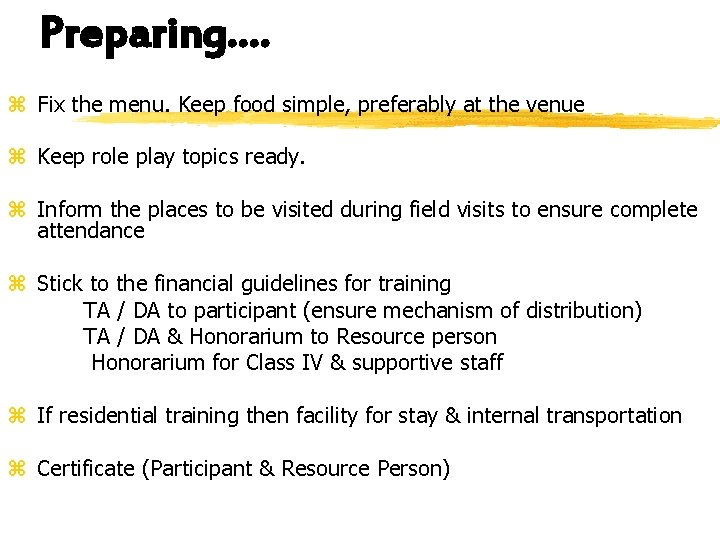 Preparing…. z Fix the menu. Keep food simple, preferably at the venue z Keep