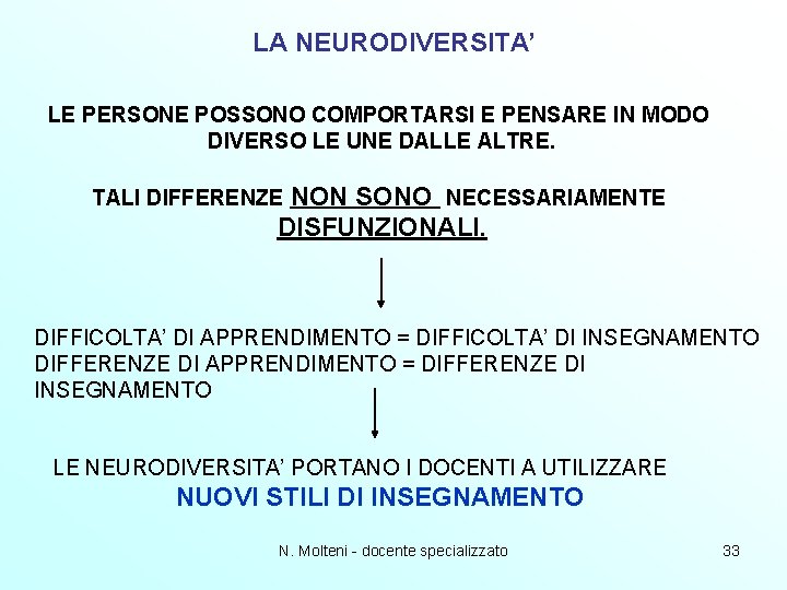 LA NEURODIVERSITA’ LE PERSONE POSSONO COMPORTARSI E PENSARE IN MODO DIVERSO LE UNE DALLE LA NEURODIVERSITA’ LE PERSONE POSSONO COMPORTARSI E PENSARE IN MODO DIVERSO LE UNE DALLE