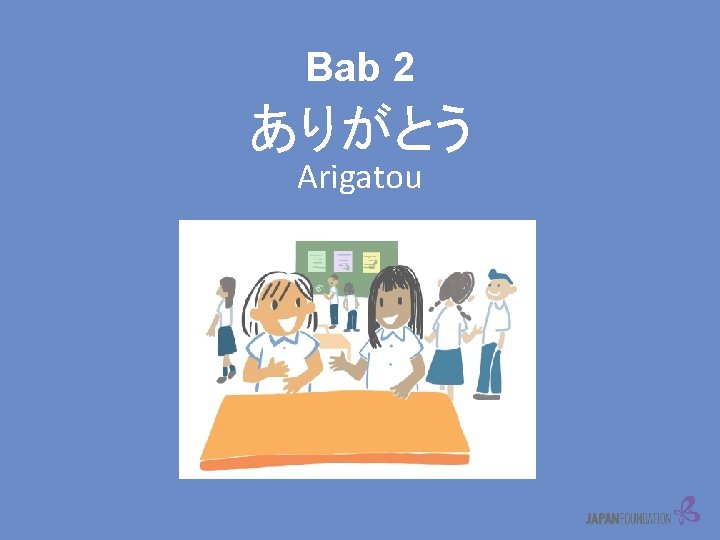 Bab 2 ありがとう Arigatou 