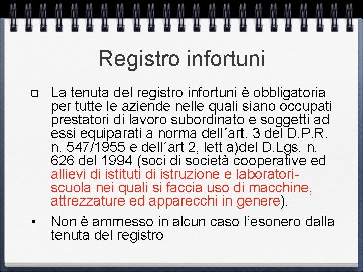 Registro infortuni • La tenuta del registro infortuni è obbligatoria per tutte le aziende