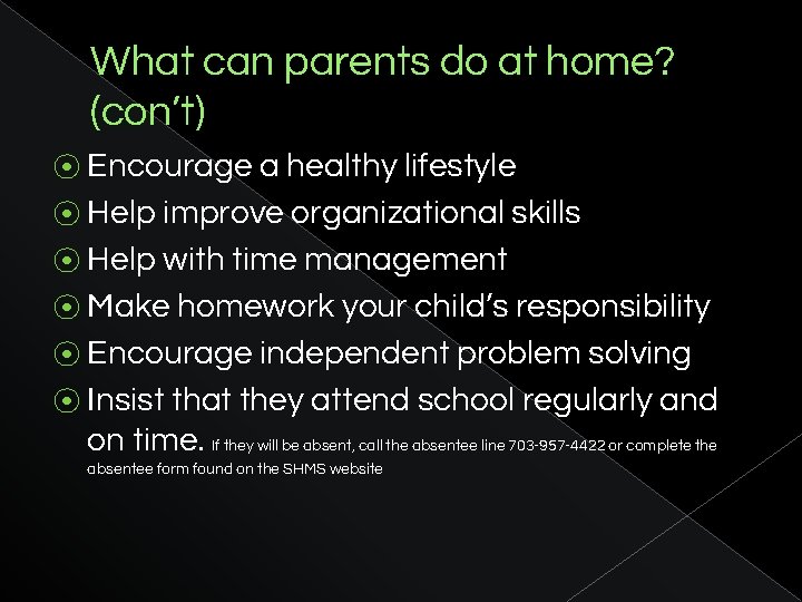 What can parents do at home? (con’t) ⦿ Encourage a healthy lifestyle ⦿ Help