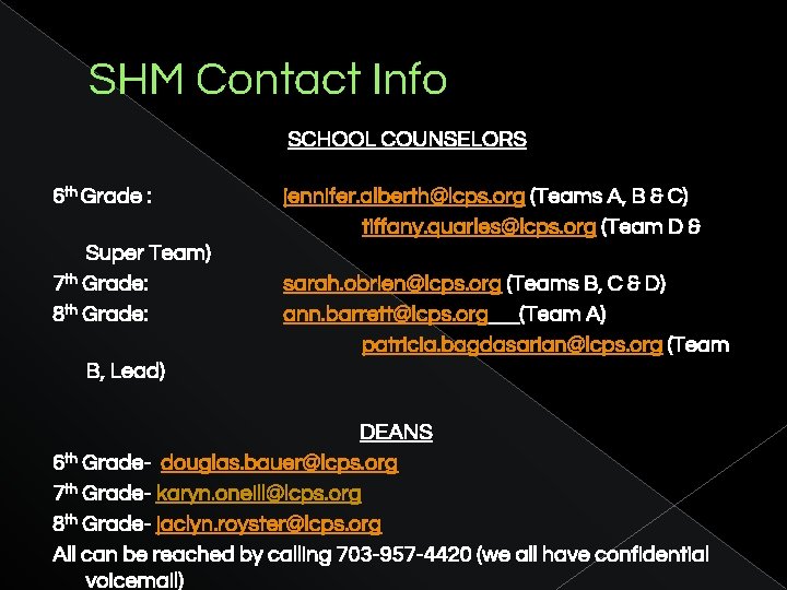 SHM Contact Info SCHOOL COUNSELORS 6 th Grade : Super Team) 7 th Grade: