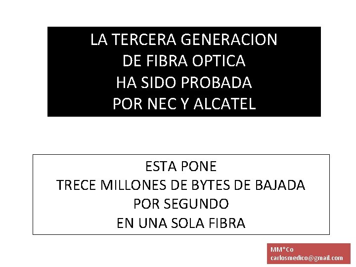 LA TERCERA GENERACION DE FIBRA OPTICA HA SIDO PROBADA POR NEC Y ALCATEL ESTA