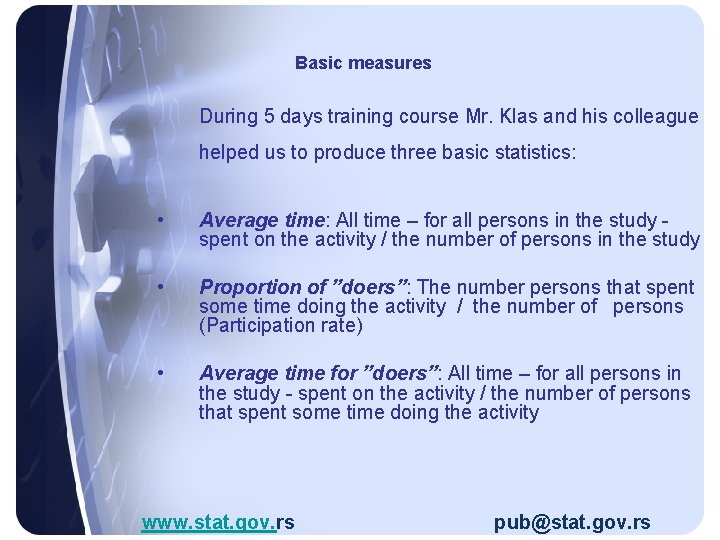 Basic measures During 5 days training course Mr. Klas and his colleague helped us