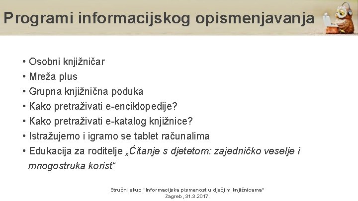 Programi informacijskog opismenjavanja • Osobni knjižničar • Mreža plus • Grupna knjižnična poduka •