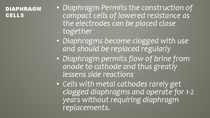 DIAPHRAGM CELLS • Diaphragm Permits the construction of compact cells of lowered resistance as