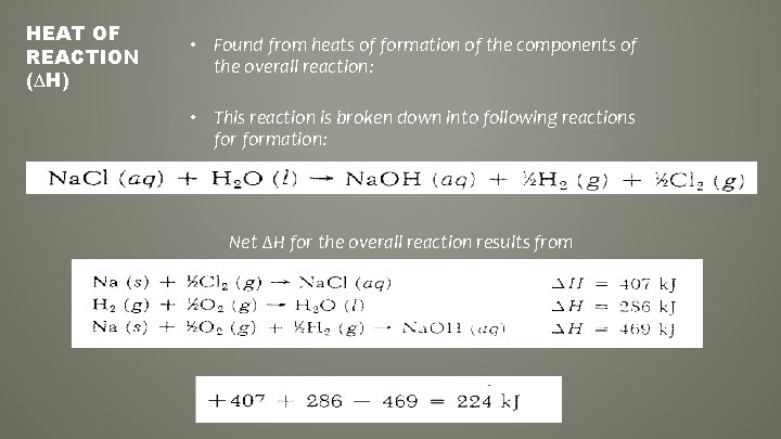 HEAT OF REACTION (∆H) • Found from heats of formation of the components of