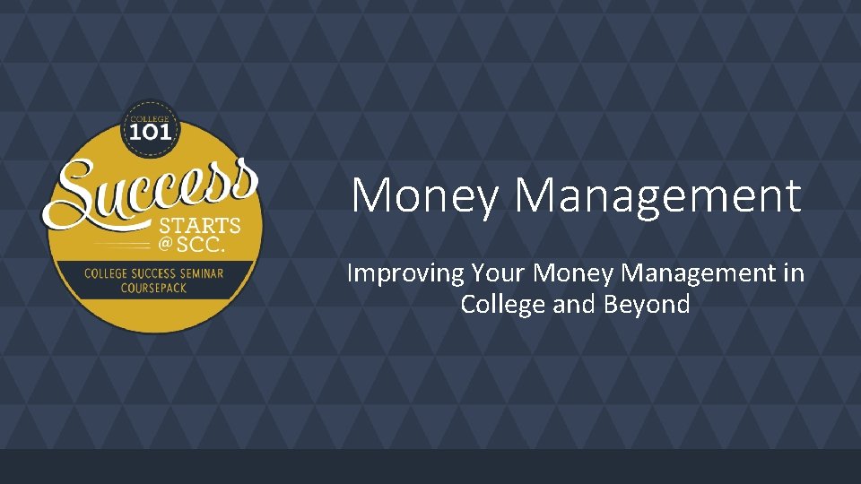 Money Management Improving Your Money Management in College and Beyond 