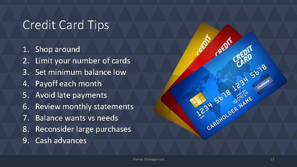 Credit Card Tips 1. 2. 3. 4. 5. 6. 7. 8. 9. Shop around