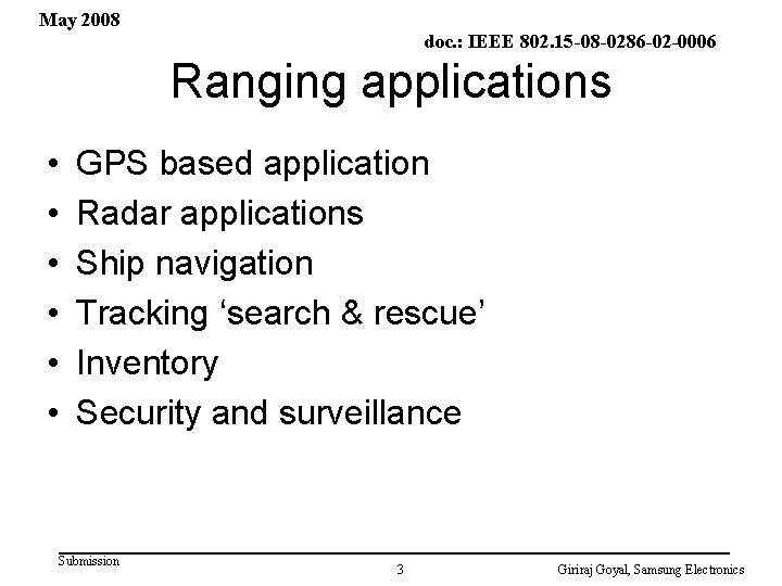 May 2008 doc. : IEEE 802. 15 -08 -0286 -02 -0006 Ranging applications •