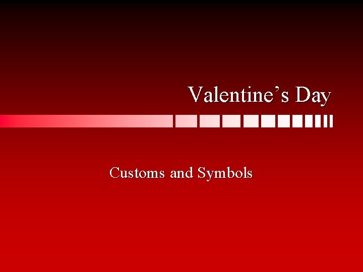 Valentine’s Day Customs and Symbols 