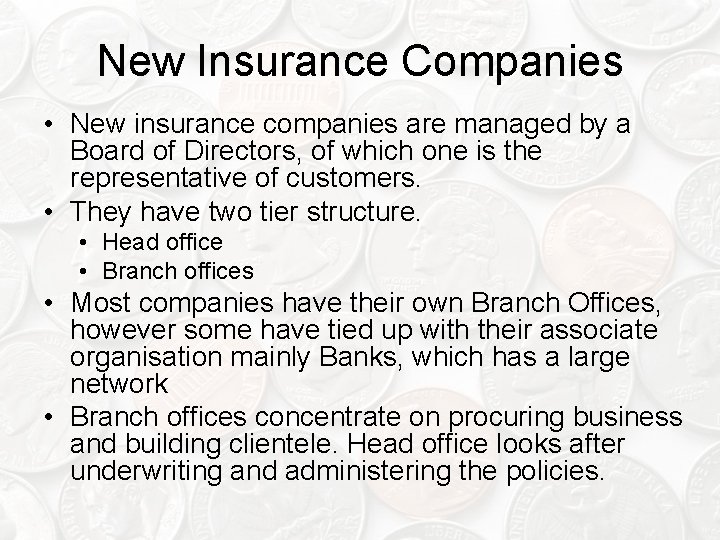 New Insurance Companies • New insurance companies are managed by a Board of Directors,