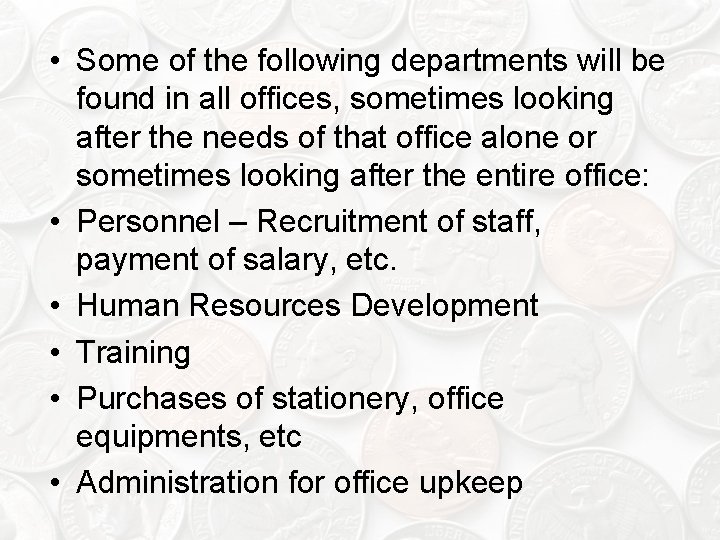  • Some of the following departments will be found in all offices, sometimes