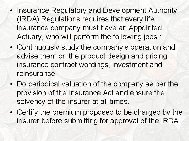  • Insurance Regulatory and Development Authority (IRDA) Regulations requires that every life insurance