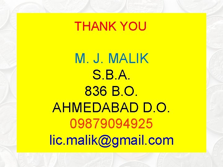 THANK YOU M. J. MALIK S. B. A. 836 B. O. AHMEDABAD D. O.