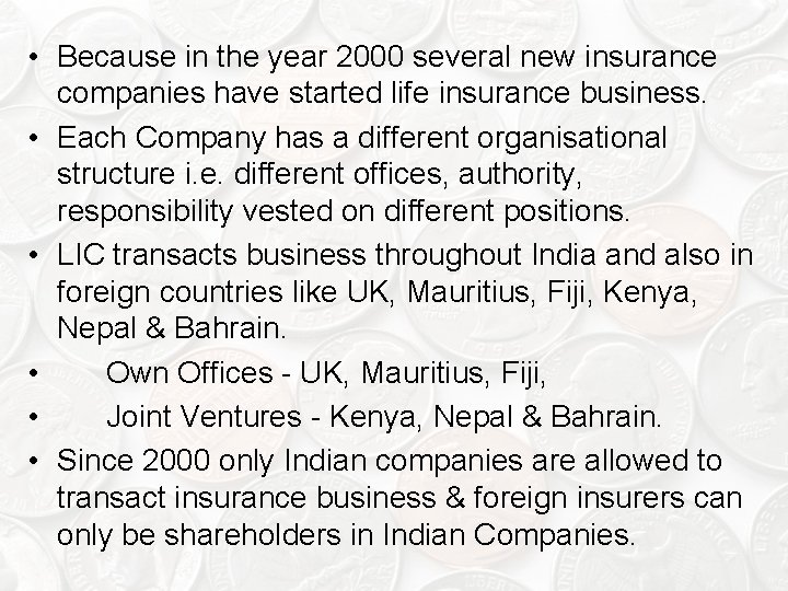  • Because in the year 2000 several new insurance companies have started life