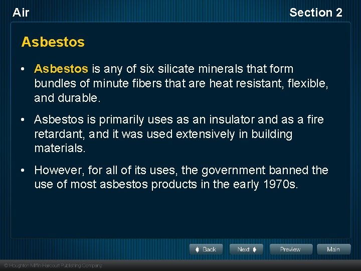 Air Section 2 Asbestos • Asbestos is any of six silicate minerals that form