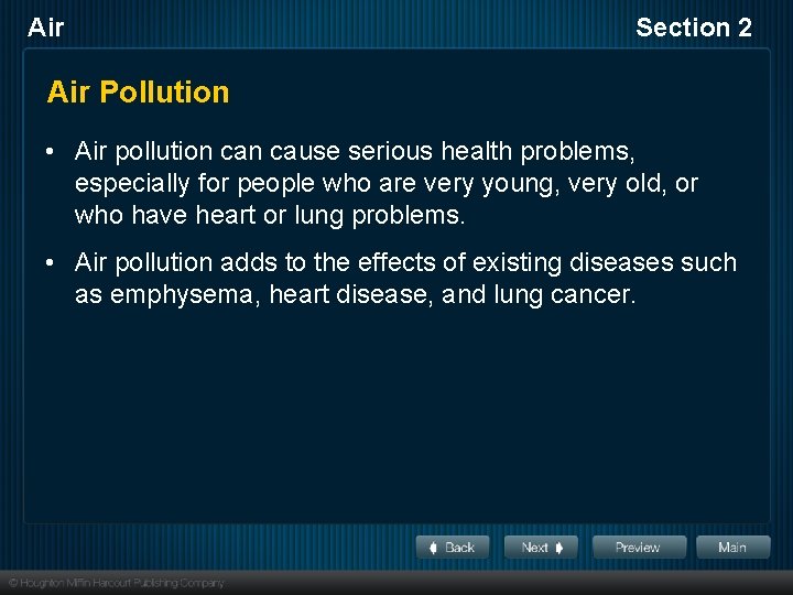 Air Section 2 Air Pollution • Air pollution cause serious health problems, especially for