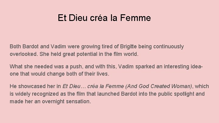 Et Dieu créa la Femme Both Bardot and Vadim were growing tired of Brigitte
