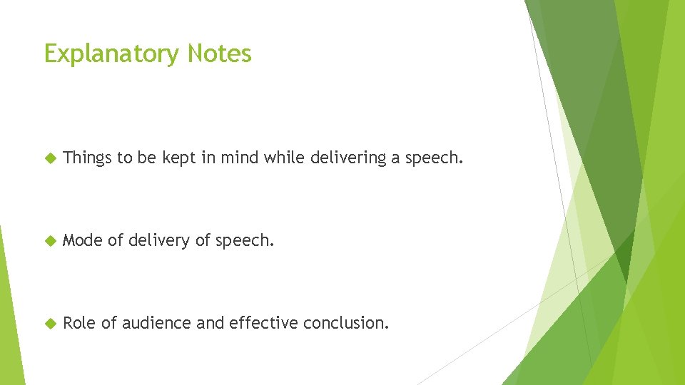 Explanatory Notes Things to be kept in mind while delivering a speech. Mode of