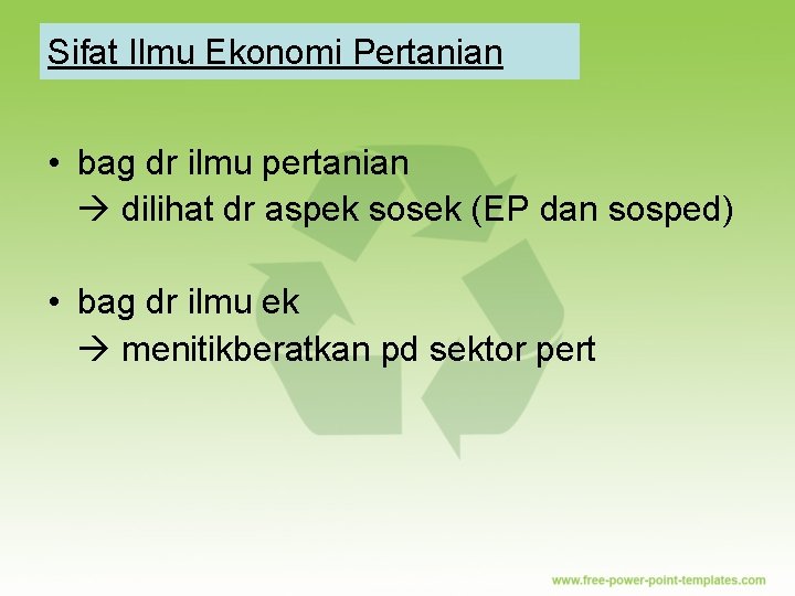 Sifat Ilmu Ekonomi Pertanian • bag dr ilmu pertanian dilihat dr aspek sosek (EP