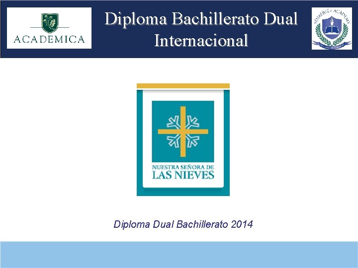 Diploma Bachillerato Dual Internacional Diploma Dual Bachillerato 2014 