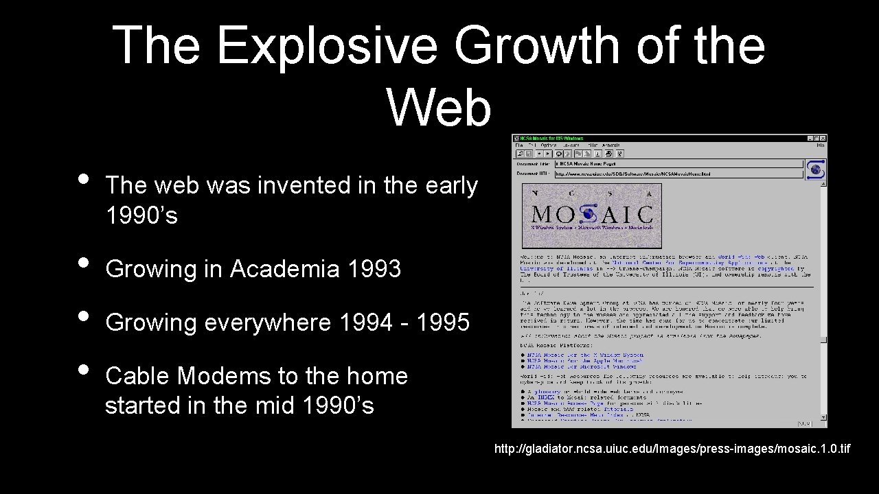 The Explosive Growth of the Web • • The web was invented in the