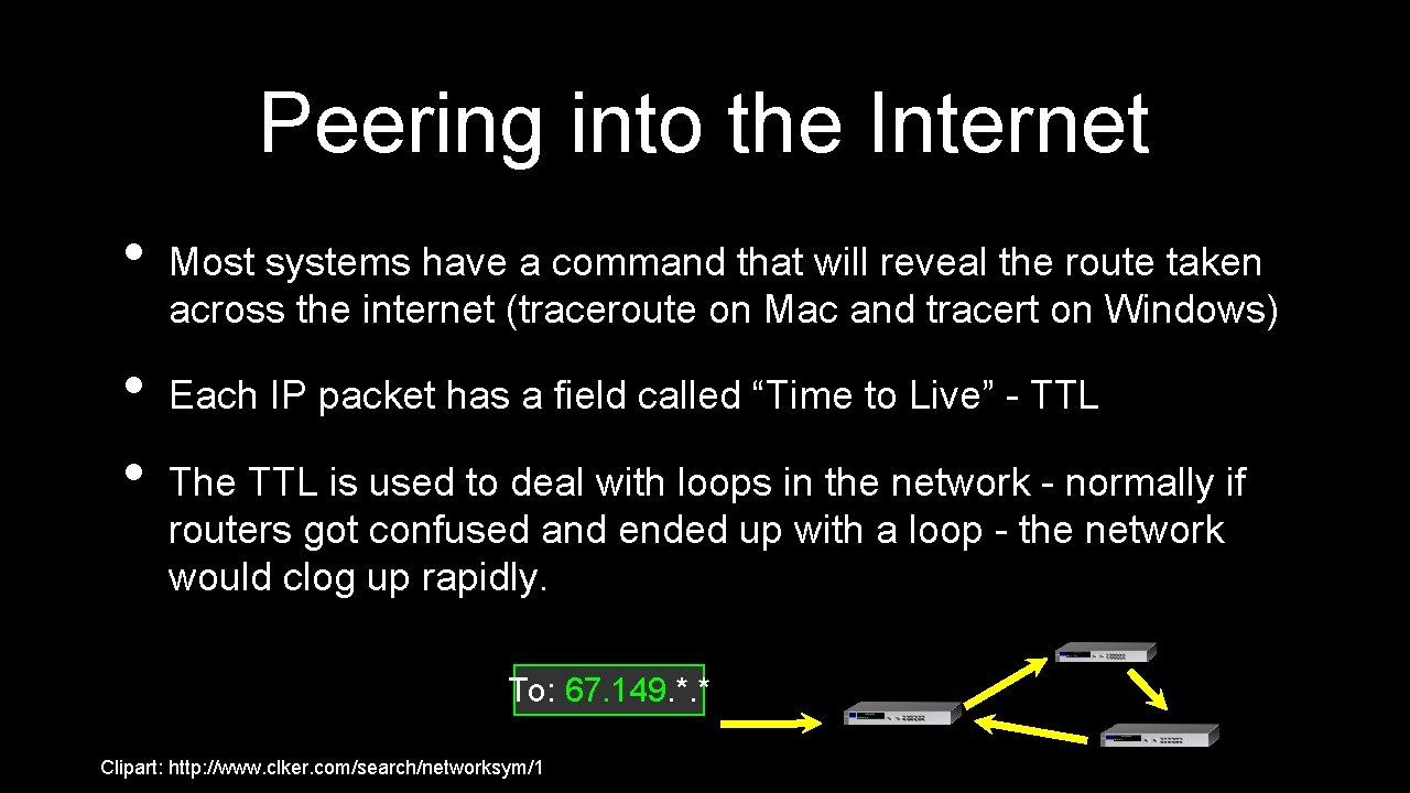 Peering into the Internet • • • Most systems have a command that will