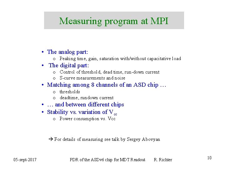 Measuring program at MPI • The analog part: o Peaking time, gain, saturation with/without