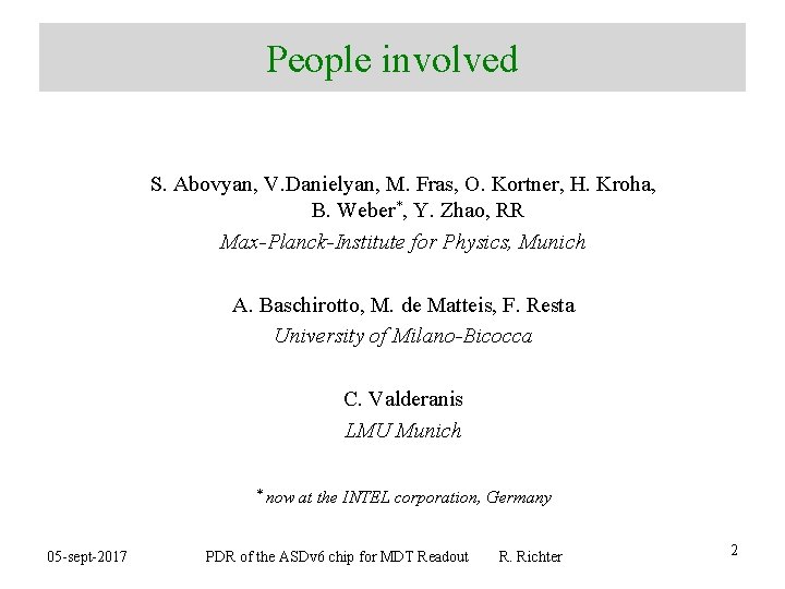 People involved S. Abovyan, V. Danielyan, M. Fras, O. Kortner, H. Kroha, B. Weber*,