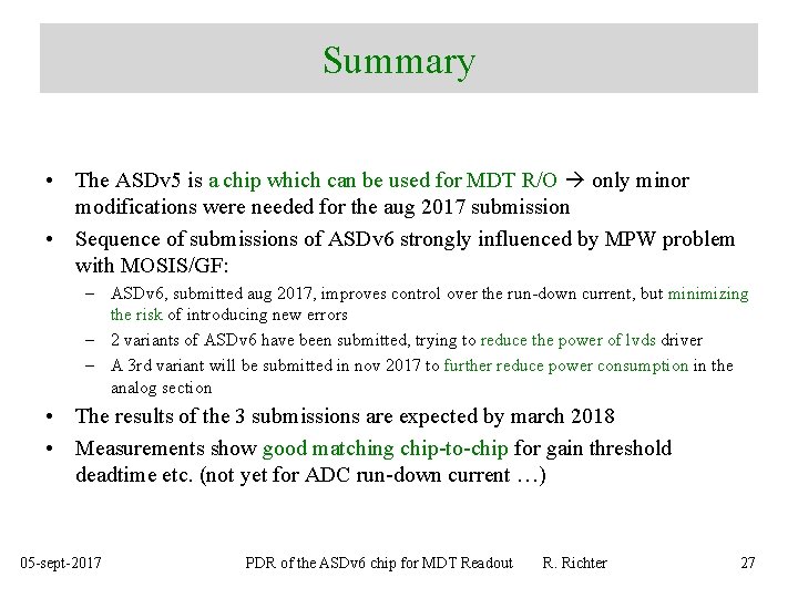 Summary • The ASDv 5 is a chip which can be used for MDT