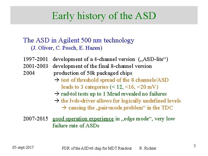 Early history of the ASD The ASD in Agilent 500 nm technology (J. Oliver,