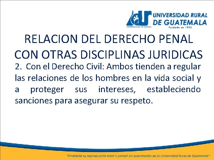 RELACION DEL DERECHO PENAL CON OTRAS DISCIPLINAS JURIDICAS 2. Con el Derecho Civil: Ambos