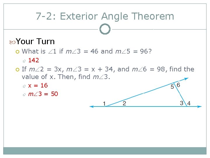 7 -2: Exterior Angle Theorem Your Turn What is 1 if m 3 =