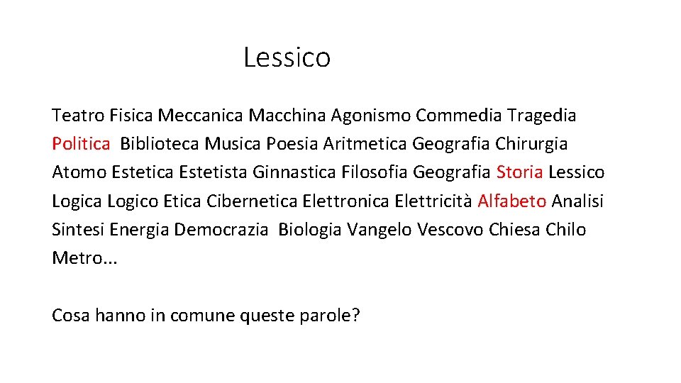 Lessico Teatro Fisica Meccanica Macchina Agonismo Commedia Tragedia Politica Biblioteca Musica Poesia Aritmetica Geografia