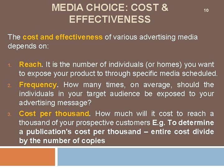 MEDIA CHOICE: COST & EFFECTIVENESS 10 The cost and effectiveness of various advertising media