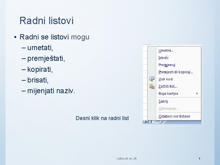Radni listovi • Radni se listovi mogu – umetati, – premještati, – kopirati, –