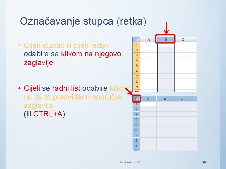 Označavanje stupca (retka) • Cijeli stupac ili cijeli redak odabire se klikom na njegovo