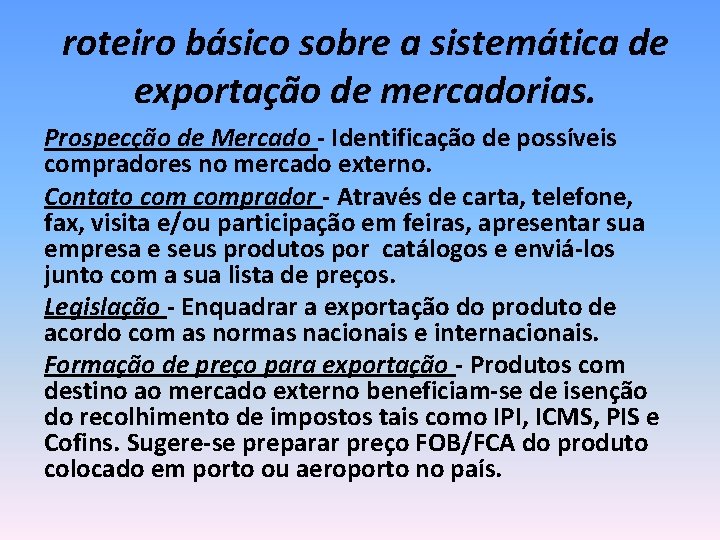 roteiro básico sobre a sistemática de exportação de mercadorias. Prospecção de Mercado - Identificação