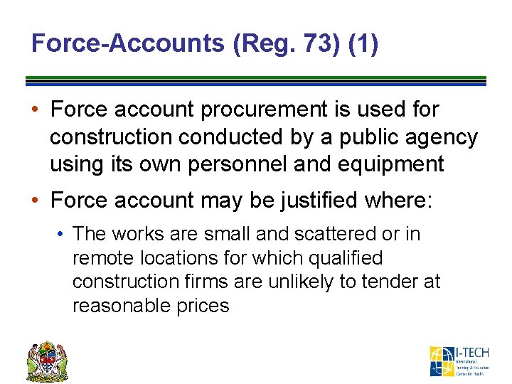 Force-Accounts (Reg. 73) (1) • Force account procurement is used for construction conducted by