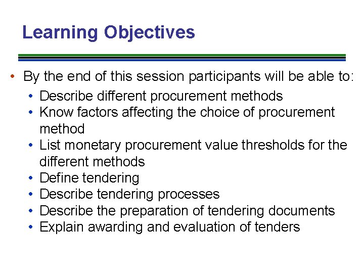 Learning Objectives • By the end of this session participants will be able to:
